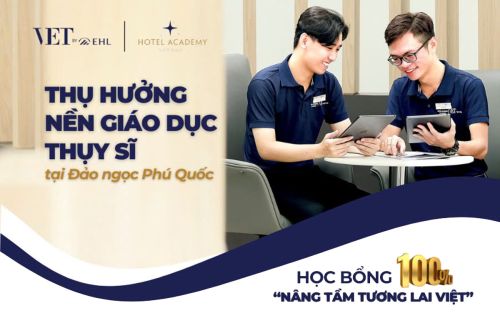 BA MẸ CÙNG CON 16 TUỔI SĂN HỌC BỔNG 100% “CHUẨN THỤY SĨ TẠI PHÚ QUỐC-NGÀNH QUẢN TRỊ KHÁCH SẠN”